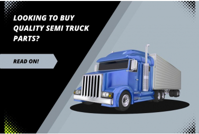 How to Choose the Right Semi-Truck Parts for Maximum Longevity